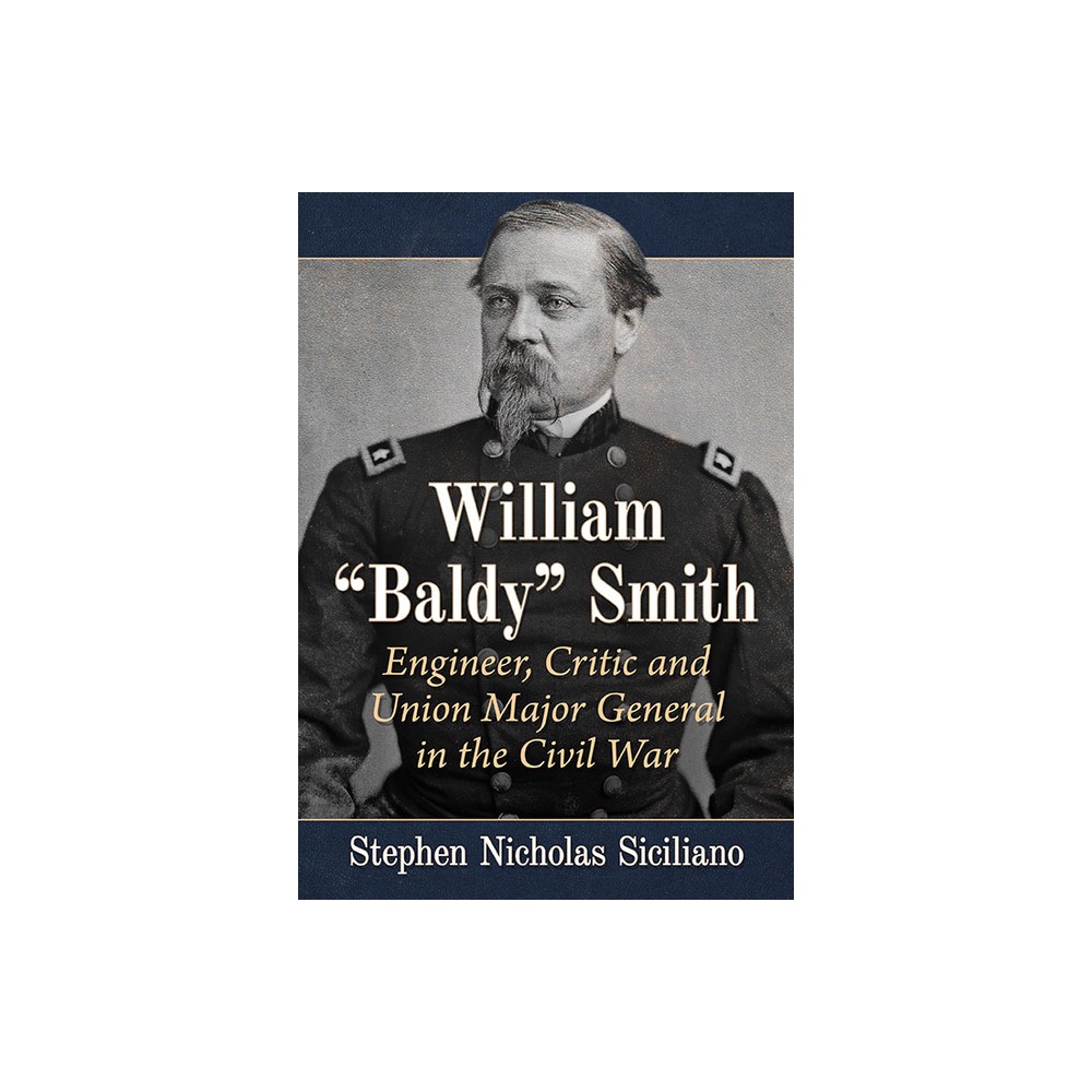 William Baldy Smith - by Stephen Nicholas Siciliano (Paperback)