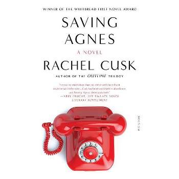 Saving Agnes - by  Rachel Cusk (Paperback)