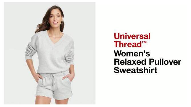Women's Relaxed Pullover Sweatshirt - Universal Thread™ , 2 of 11, play video