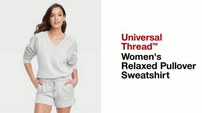 Women's Relaxed Pullover Sweatshirt - Universal Thread™ , 2 of 11, play video