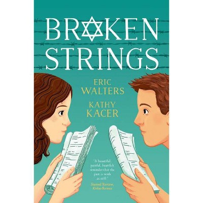  Broken Strings - by  Eric Walters & Kathy Kacer (Paperback) 