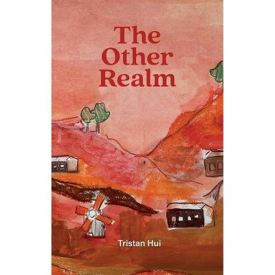 The Other Realm - by  Tristan Hui (Paperback)