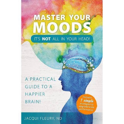 Master Your Moods - by  Nd Jacqui Fleury (Paperback)