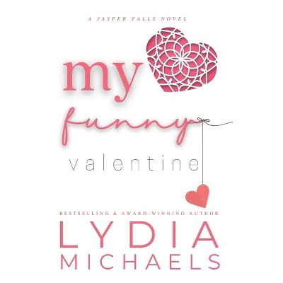 My Funny Valentine - (Jasper Falls) by  Lydia Michaels (Paperback)