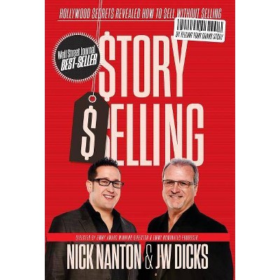 Story Selling - by  Nick Esq Nanton & J W Esq Dicks (Hardcover)