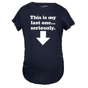 Maternity This Is My Last One Seriously Pregnancy T shirt Funny Announcement Tee - Crazy Dog Maternity T Shirt - 1 of 4