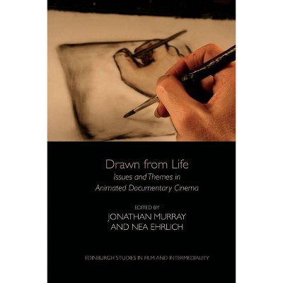 Drawn from Life - (Edinburgh Studies in Film and Intermediality) by  Jonathan Murray & Nea Ehrlich (Paperback)