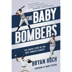 The Baby Bombers - by  Bryan Hoch (Hardcover)