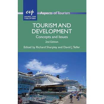 Tourism and Development - (Aspects of Tourism) 2nd Edition by  Richard Sharpley & David J Telfer (Paperback)