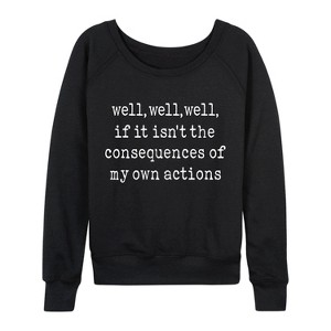 Women's - Instant Message - Consequences of my Actions Lightweight French Terry Wide Neck Long Sleeve Graphic Shirt - 1 of 4