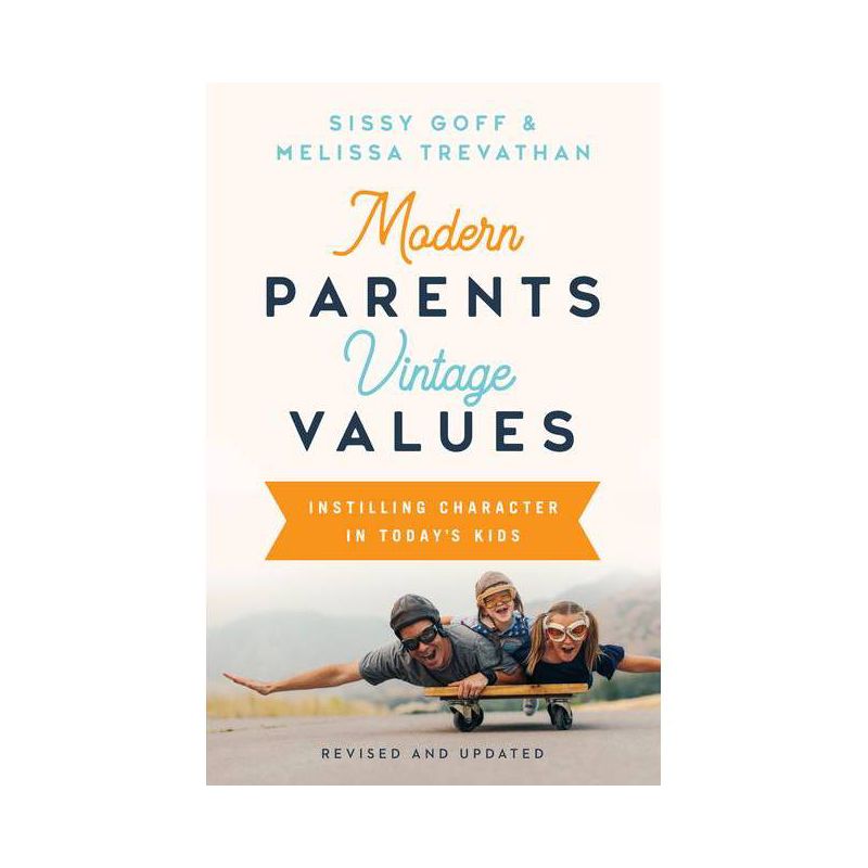 Modern Parents, Vintage Values, Revised and Updated - by  Sissy Goff & Melissa Trevathan (Paperback), 1 of 2