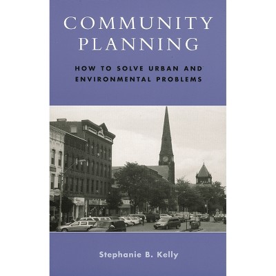 Community Planning - by  Stephanie B Kelly (Paperback)