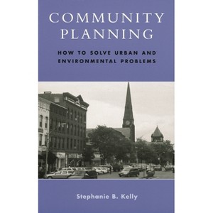 Community Planning - by  Stephanie B Kelly (Paperback) - 1 of 1