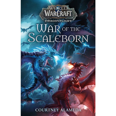 War Of The Scaleborn (world Of Warcraft: Dragonflight) - By Courtney ...