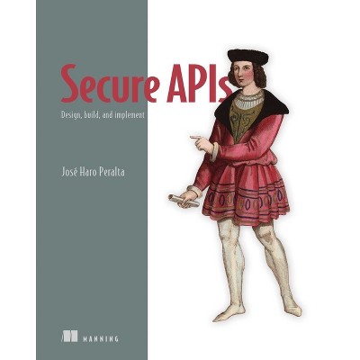 Secure APIs - by  José Haro Peralta (Paperback)