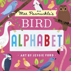 Mrs. Peanuckle's Bird Alphabet - (Mrs. Peanuckle's Alphabet) by  Mrs Peanuckle (Board Book) - 1 of 1