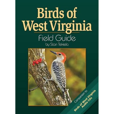 Birds of West Virginia Field Guide - (Bird Identification Guides) by  Stan Tekiela (Paperback)