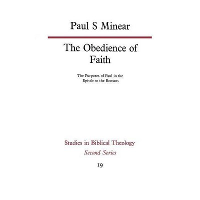 The Obedience of Faith - (Studies in Biblical Theology,) by  Paul S Minear (Paperback)