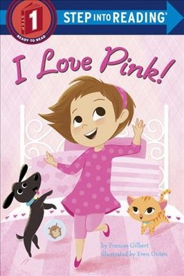 I Love Pink! - (Step Into Reading) by  Frances Gilbert (Paperback)