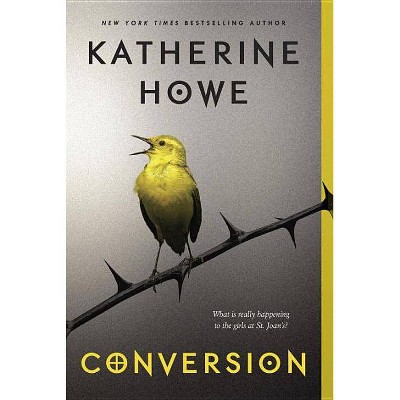 Conversion - by  Katherine Howe (Paperback)