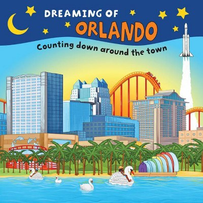 Dreaming of Orlando - (Dreaming Of...) by  Gretchen Everin (Board Book)