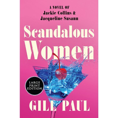 Scandalous Women - Large Print By Gill Paul (paperback) : Target