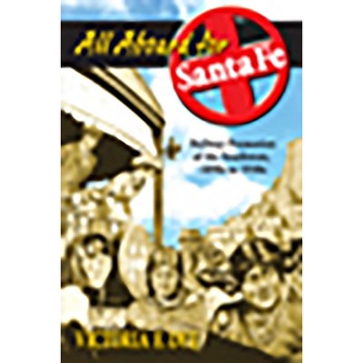 All Aboard for Santa Fe - by  Victoria E Dye (Paperback)