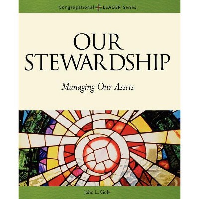 Our Stewardship - (Congregational Leader Series) by  John Golv (Paperback)