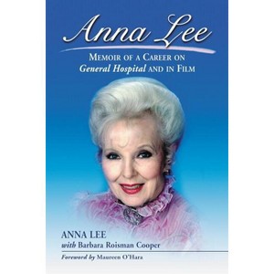Anna Lee - by  Anna Lee & Barbara Roisman Cooper (Paperback) - 1 of 1