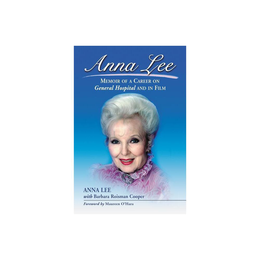 Anna Lee - by Anna Lee & Barbara Roisman Cooper (Paperback)