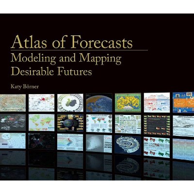 Atlas of Forecasts - by  Katy Borner (Hardcover)