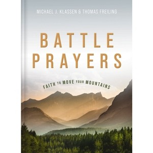 Battle Prayers - by  Michael J Klassen & Thomas M Freiling (Hardcover) - 1 of 1