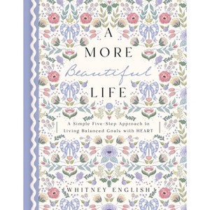 A More Beautiful Life - by  Whitney English (Hardcover) - 1 of 1
