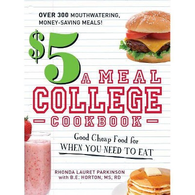  $5 a Meal College Cookbook - by  Rhonda Lauret Parkinson & B E Horton (Paperback) 