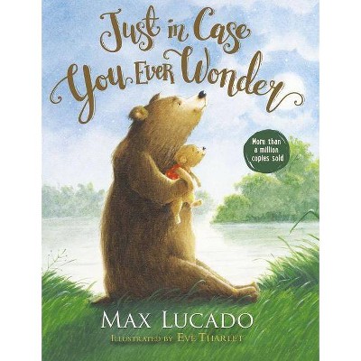 Just In Case You Ever Wonder - By Max Lucado (board Book) : Target