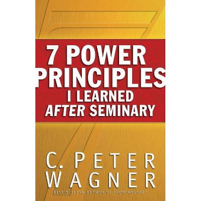 7 Power Principles I Learned After Seminary - (Paperback)