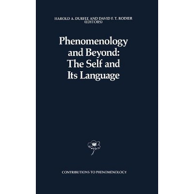 Phenomenology and Beyond: The Self and Its Language - (Contributions to Phenomenology) by  H a Durfee & David F T Rodier (Hardcover)