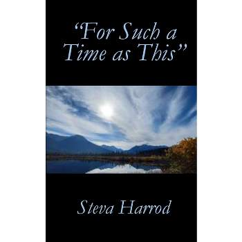 "For Such a Time as This" - by  Steva Harrod (Paperback)