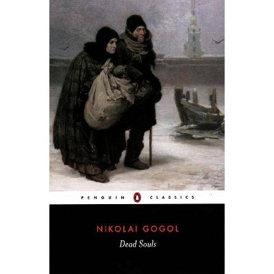 Dead Souls - (Penguin Classics) by  Nikolai Gogol (Paperback)