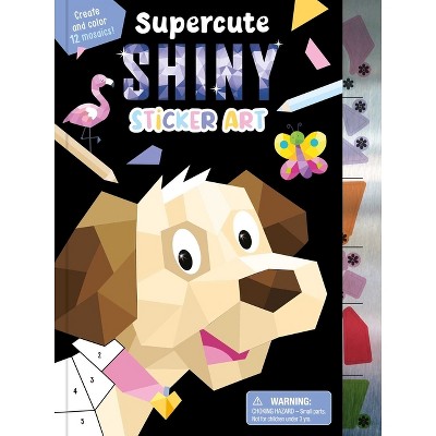 Supercute Shiny Sticker Art - by  Igloobooks (Paperback)