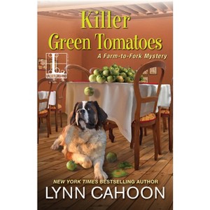 Killer Green Tomatoes - (Farm-To-Fork Mystery) by  Lynn Cahoon (Paperback) - 1 of 1