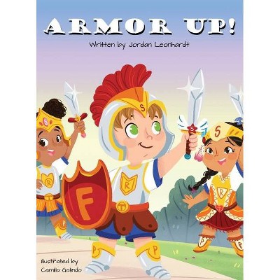 Armor Up - by  Jordan Leonhardt (Hardcover)