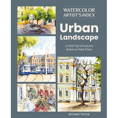 Watercolor Artist's Index of the Urban Landscape - by  Richard Taylor (Paperback)