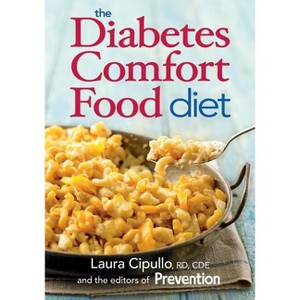 The Diabetes Comfort Food Diet - by  Laura Cipullo (Paperback) - 1 of 1