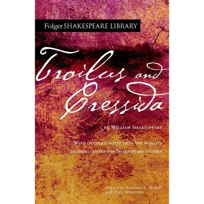 Troilus and Cressida - (Folger Shakespeare Library) Annotated by  William Shakespeare (Paperback)