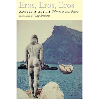 Eros, Eros, Eros - by  Odysseas Elytis (Paperback)