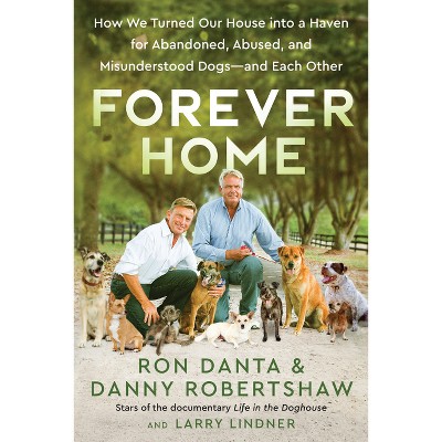Forever Home - by  Ron Danta & Danny Robertshaw & Larry Lindner (Hardcover)