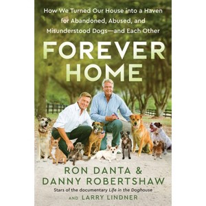 Forever Home - by  Ron Danta & Danny Robertshaw & Larry Lindner (Hardcover) - 1 of 1