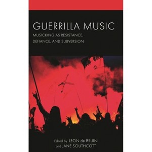 Guerrilla Music - by  Leon de Bruin & Jane Southcott (Hardcover) - 1 of 1