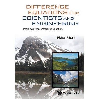  Difference Equations for Scientists and Engineering: Interdisciplinary Difference Equations - by  Michael A Radin (Paperback) 